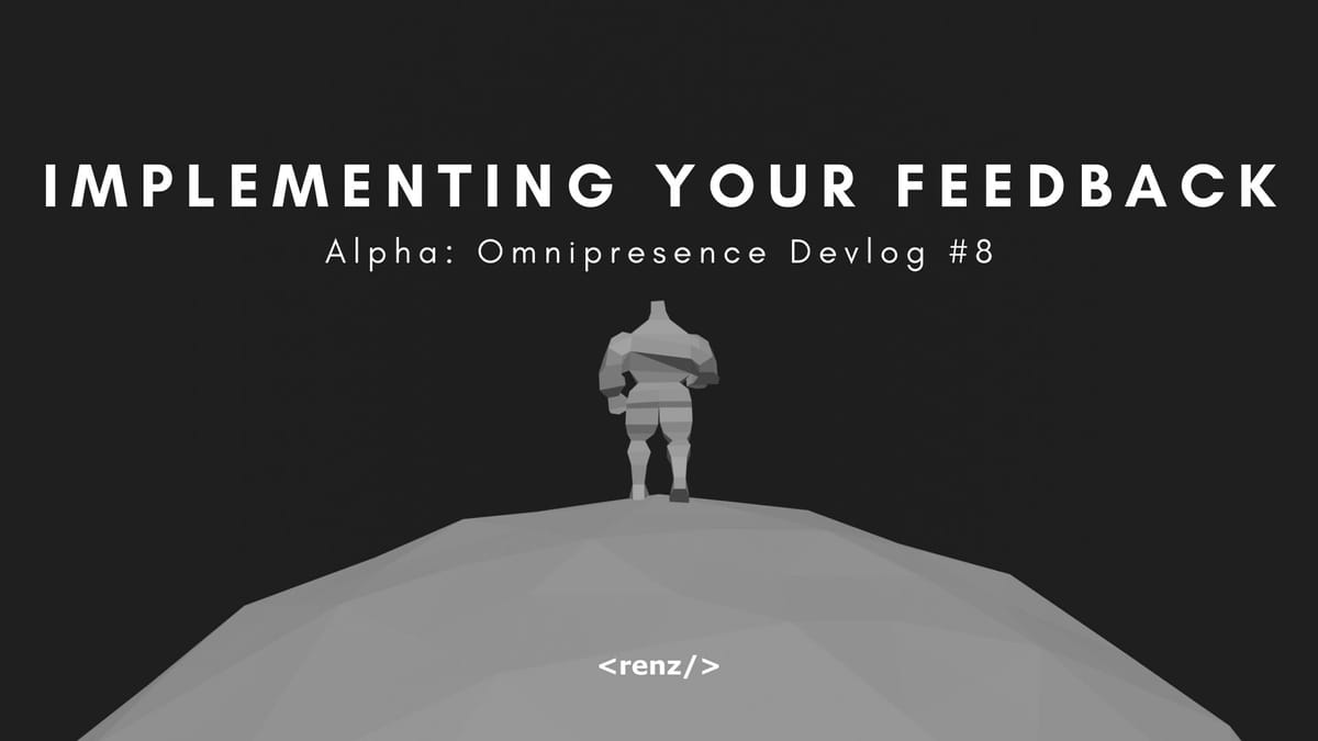 Implementing Feedback on Visuals for my Roguelike Mobile Game! | Alpha: Omnipresence Devlog #8