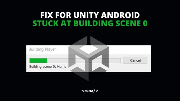 Fix for Unity Android Stuck at Building Scene 0