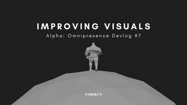 Improving the Visuals of my Roguelike Indie Game | Alpha: Omnipresence Devlog #7