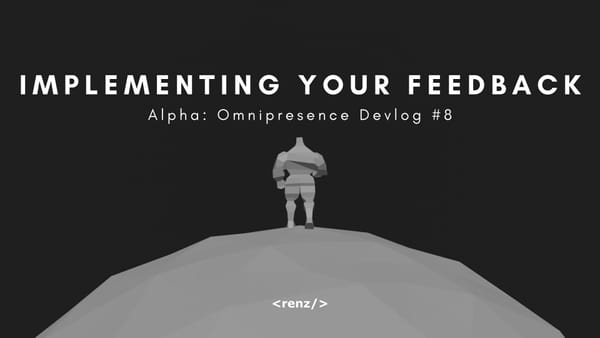 Implementing Feedback on Visuals for my Roguelike Mobile Game! | Alpha: Omnipresence Devlog #8