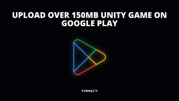 How to Upload Over 150MB Unity Game on Google Play